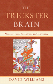 E-book, The Trickster Brain : Neuroscience, Evolution, and Narrative, Lexington Books