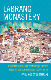 E-book, Labrang Monastery : A Tibetan Buddhist Community on the Inner Asian Borderlands, 1709-1958, Lexington Books