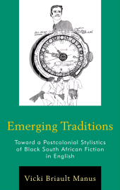 E-book, Emerging Traditions : Toward a Postcolonial Stylistics of Black South African Fiction in English, Lexington Books