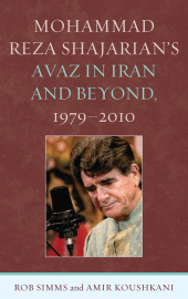 E-book, Mohammad Reza Shajarian's Avaz in Iran and Beyond, 1979-2010, Lexington Books