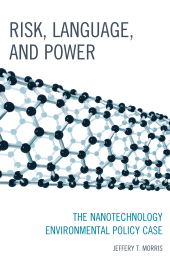 E-book, Risk, Language, and Power : The Nanotechnology Environmental Policy Case, Lexington Books