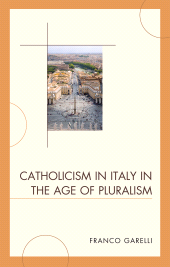 E-book, Catholicism in Italy in the Age of Pluralism, Lexington Books