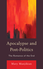 E-book, Apocalypse and Post-Politics : The Romance of the End, Lexington Books