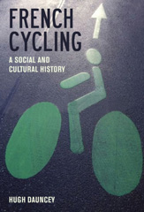 E-book, French Cycling : A Social and Cultural History, Liverpool University Press