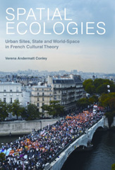E-book, Spatial Ecologies : Urban Sites, State and World-Space in French Cultural Theory, Liverpool University Press