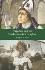 eBook, Augustine and the Fundamentalist's Daughter, Miles, Margaret R., The Lutterworth Press