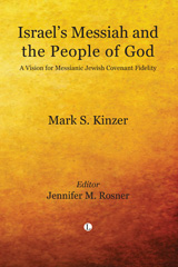 E-book, Israel's Messiah and the People of God : A Vision for Messianic Jewish Covenant Fidelity, Kinzer, Mark S., The Lutterworth Press