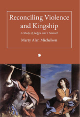 E-book, Reconciling Violence and Kingship : A Study of Judges and 1 Samuel, The Lutterworth Press