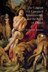 E-book, The Concept of Canonical Intertextuality and the Book of Daniel, Scheetz, Jordan M., The Lutterworth Press