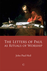 eBook, The Letters of Paul as Rituals of Worship, Heil, John Paul, The Lutterworth Press