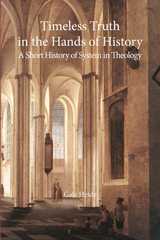 eBook, Timeless Truth in the Hands of History : A Short History of System in Theology, The Lutterworth Press