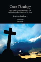 eBook, Cross Theology : The Classical 'Theologia Crucis' and Karl Barth's Modern Theology of the Cross, The Lutterworth Press