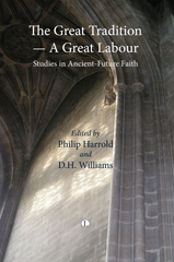 eBook, The Great Tradition - A Great Labor : Studies in Ancient-Future Faith, The Lutterworth Press