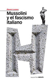 eBook, Mussolini y el fascismo italiano, Lozano, Álvaro, Marcial Pons Historia