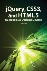 E-book, jQuery, CSS3, and HTML5 for Mobile and Desktop Devices : A Primer, Mercury Learning and Information