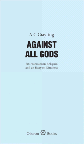 E-book, Against All Gods : Six Polemics on Religion and an Essay on Kindness, Oberon Books