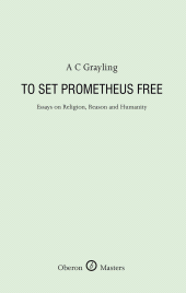 E-book, To Set Prometheus Free : Essays on Religion, Reason and Humanity, Oberon Books