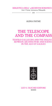 E-book, The telescope and the compass : Teofilo Gallaccini and the dialogue between architecture and science in the age of Galileo, L.S. Olschki