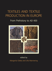 eBook, Textiles and Textile Production in Europe : From Prehistory to AD 400, Oxbow Books