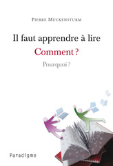 E-book, Il faut apprendre à lire : Comment? : Pourquoi?, Muckenstrum, Pierre, Éditions Paradigme