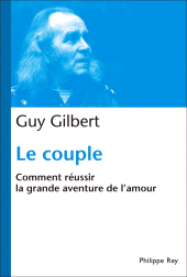 eBook, Le Couple : Comment réussir la grande aventure de l'Amour : Comment réussir la grande aventure de l'amour, Éditions Philippe Rey