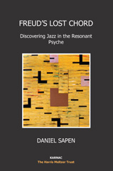 eBook, Freud's Lost Chord : Discovering Jazz in the Resonant Psyche, Sapen, Daniel, Phoenix Publishing House