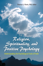 E-book, Religion, Spirituality, and Positive Psychology : Understanding the Psychological Fruits of Faith, Praeger Publisher