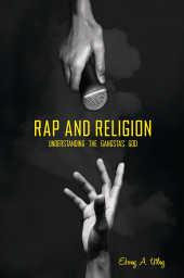 E-book, Rap and Religion : Understanding the Gangsta's God, Praeger Publisher