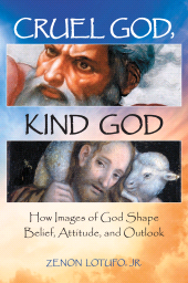 E-book, Cruel God, Kind God : How Images of God Shape Belief, Attitude, and Outlook, Praeger Publisher