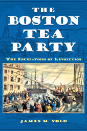 E-book, The Boston Tea Party : The Foundations of Revolution, Praeger Publisher