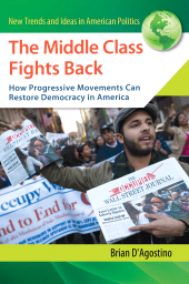 E-book, The Middle Class Fights Back : How Progressive Movements Can Restore Democracy in America, Praeger Publisher