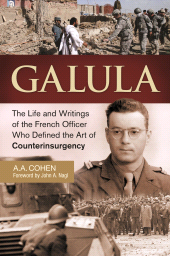 E-book, Galula : The Life and Writings of the French Officer Who Defined the Art of Counterinsurgency, Praeger Publisher