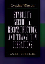E-book, Stability, Security, Reconstruction, and Transition Operations : A Guide to the Issues, Praeger Publisher