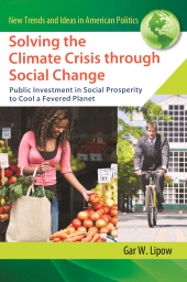 eBook, Solving the Climate Crisis through Social Change : Public Investment in Social Prosperity to Cool a Fevered Planet, Praeger Publisher
