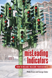 E-book, misLeading Indicators : How to Reliably Measure Your Business, Praeger Publisher