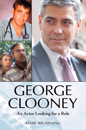 E-book, George Clooney : An Actor Looking for a Role, Praeger Publisher