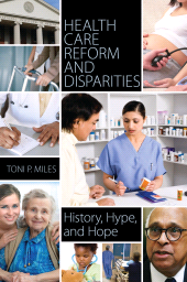 eBook, Health Care Reform and Disparities : History, Hype, and Hope, Praeger Publisher