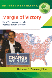 E-book, Margin of Victory : How Technologists Help Politicians Win Elections, Praeger Publisher