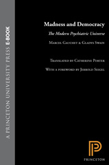 E-book, Madness and Democracy : The Modern Psychiatric Universe, Princeton University Press