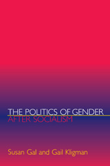 eBook, The Politics of Gender after Socialism : A Comparative-Historical Essay, Princeton University Press