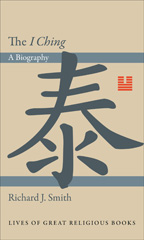 eBook, The I Ching : A Biography, Princeton University Press