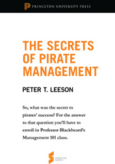 E-book, The Secrets of Pirate Management : From The Invisible Hook: The Hidden Economics of Pirates, Leeson, Peter, Princeton University Press
