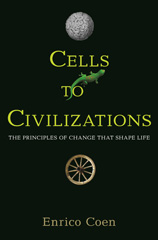 E-book, Cells to Civilizations : The Principles of Change That Shape Life, Coen, Enrico, Princeton University Press