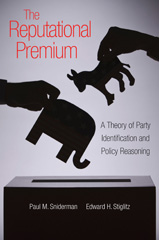 eBook, The Reputational Premium : A Theory of Party Identification and Policy Reasoning, Princeton University Press