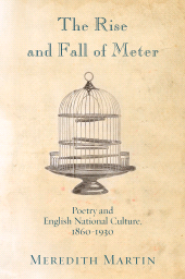 eBook, The Rise and Fall of Meter : Poetry and English National Culture, 1860--1930, Princeton University Press