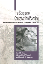 eBook, The Science of Conservation Planning : Habitat Conservation Under The Endangered Species Act, Princeton University Press