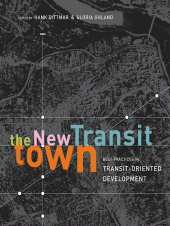 E-book, The New Transit Town : Best Practices In Transit-Oriented Development, Princeton University Press