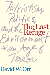 eBook, The Last Refuge : Patriotism, Politics, and the Environment in an Age of Terror, Princeton University Press