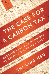 E-book, The Case for a Carbon Tax : Getting Past Our Hang-ups to Effective Climate Policy, Princeton University Press