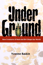 E-book, Under Ground : How Creatures of Mud and Dirt Shape Our World, Princeton University Press